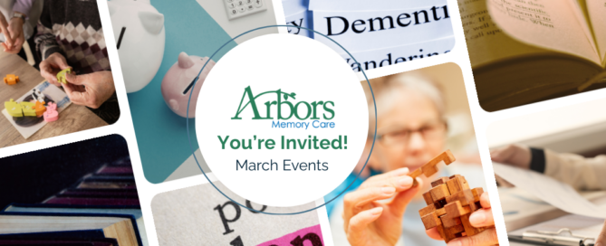 Arbors Memory Care ‘You’re Invited! March Events’ graphic featuring the community logo in the center and surrounding photos of books, puzzles, planning and financial tools, symbolizing dementia support, education, and planning resources for families.